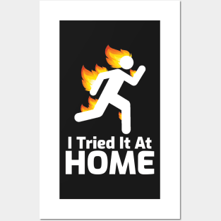 I Tried It At Home Posters and Art